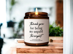 Thank You for Being My Unpaid Therapist message on candle