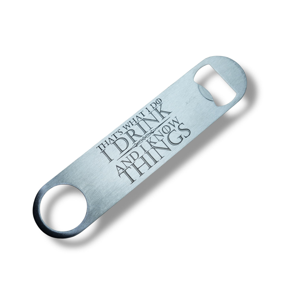 That's What I Do bottle opener stainless steel 7 inches long