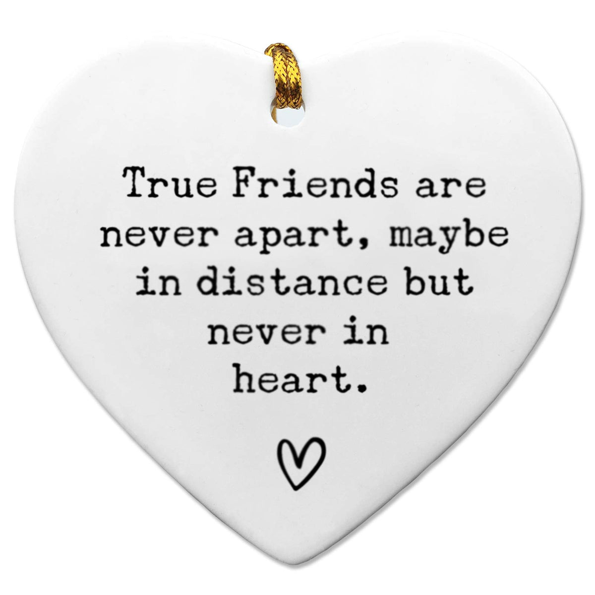 True Friends Are Never Apart hanging ceramic heart