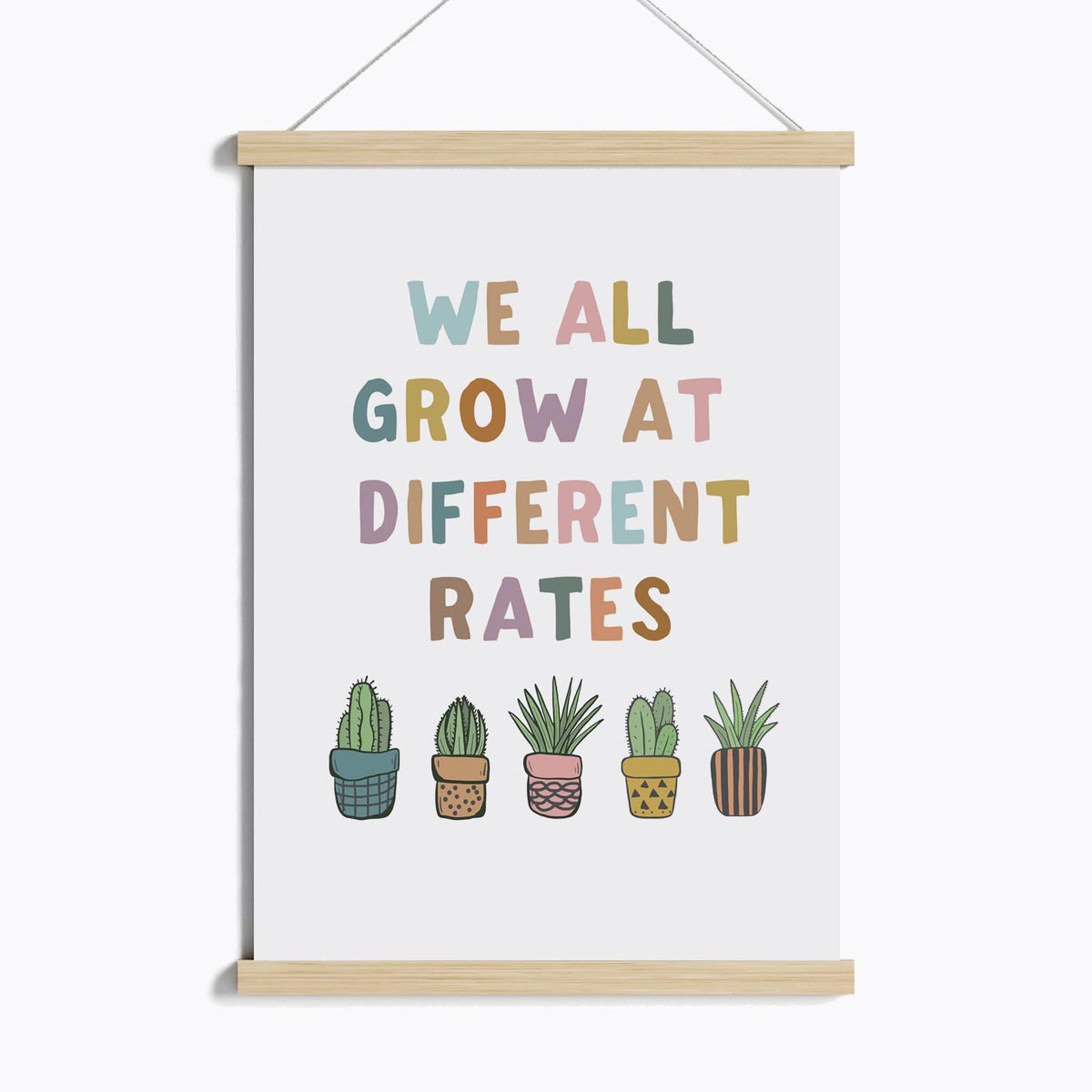 We All Grow at Different Rates Poster Wooden Hanging Wall Art 12x16