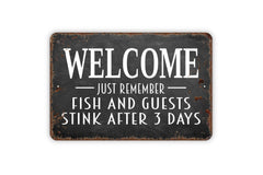 Welcome Just Remember Fish And Guests Stink After Three Days metal sign plaque hanging display