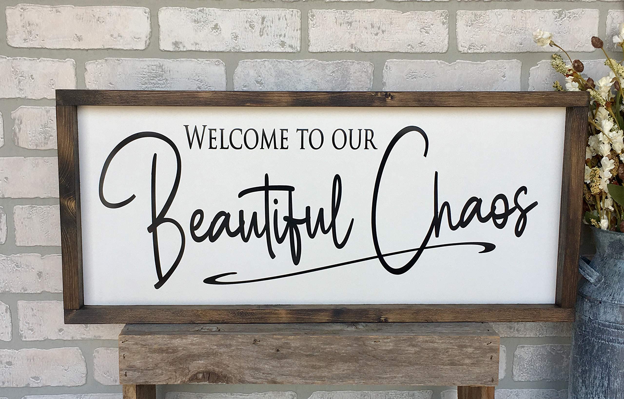 Welcome to our Beautiful Chaos sign with pine frame