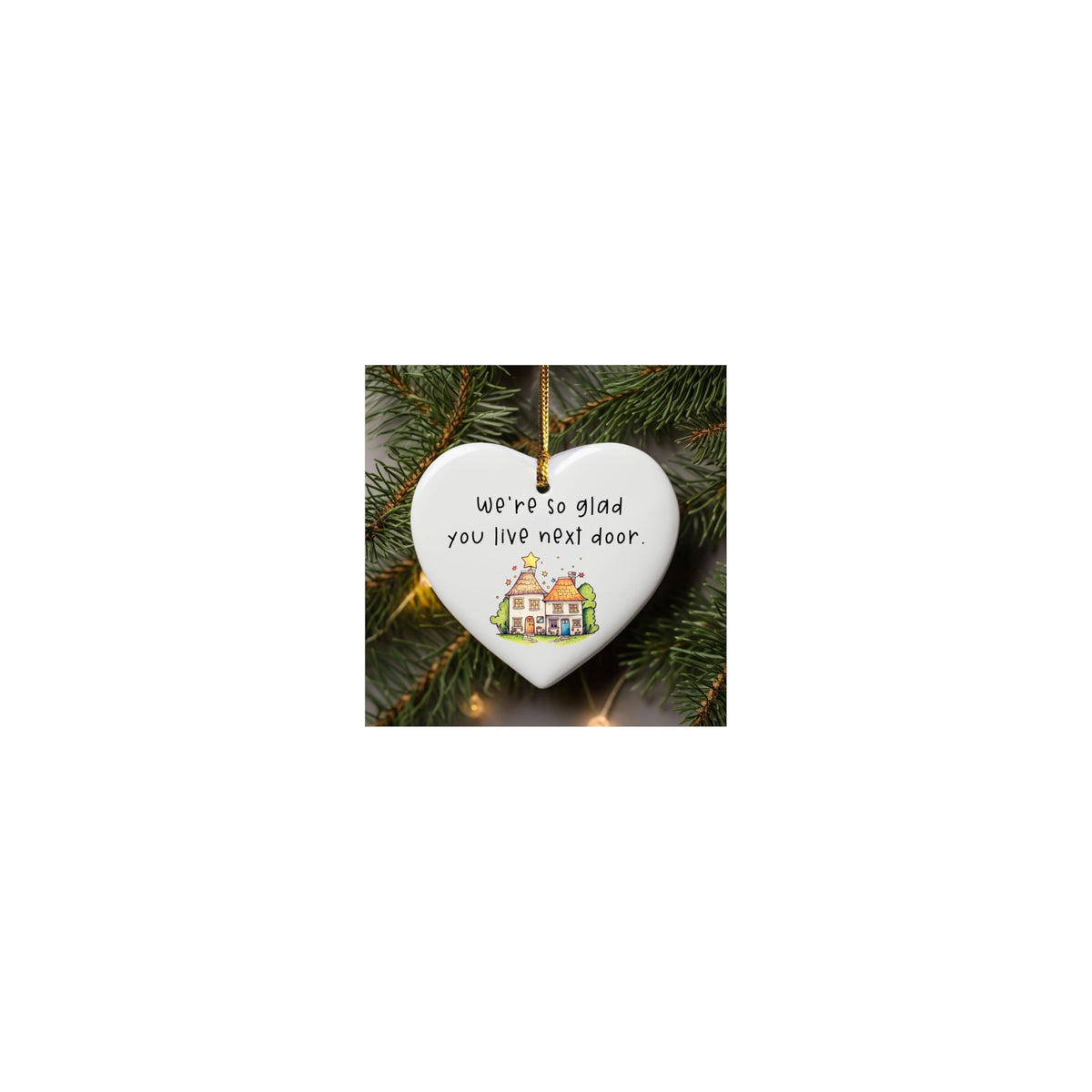 We're So Glad You Live Next Door Ornament 3-inch ceramic keepsake with twine