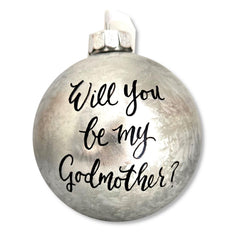 Will You be my Godmother Christmas Ornament Gift silver glass bauble 4 inch