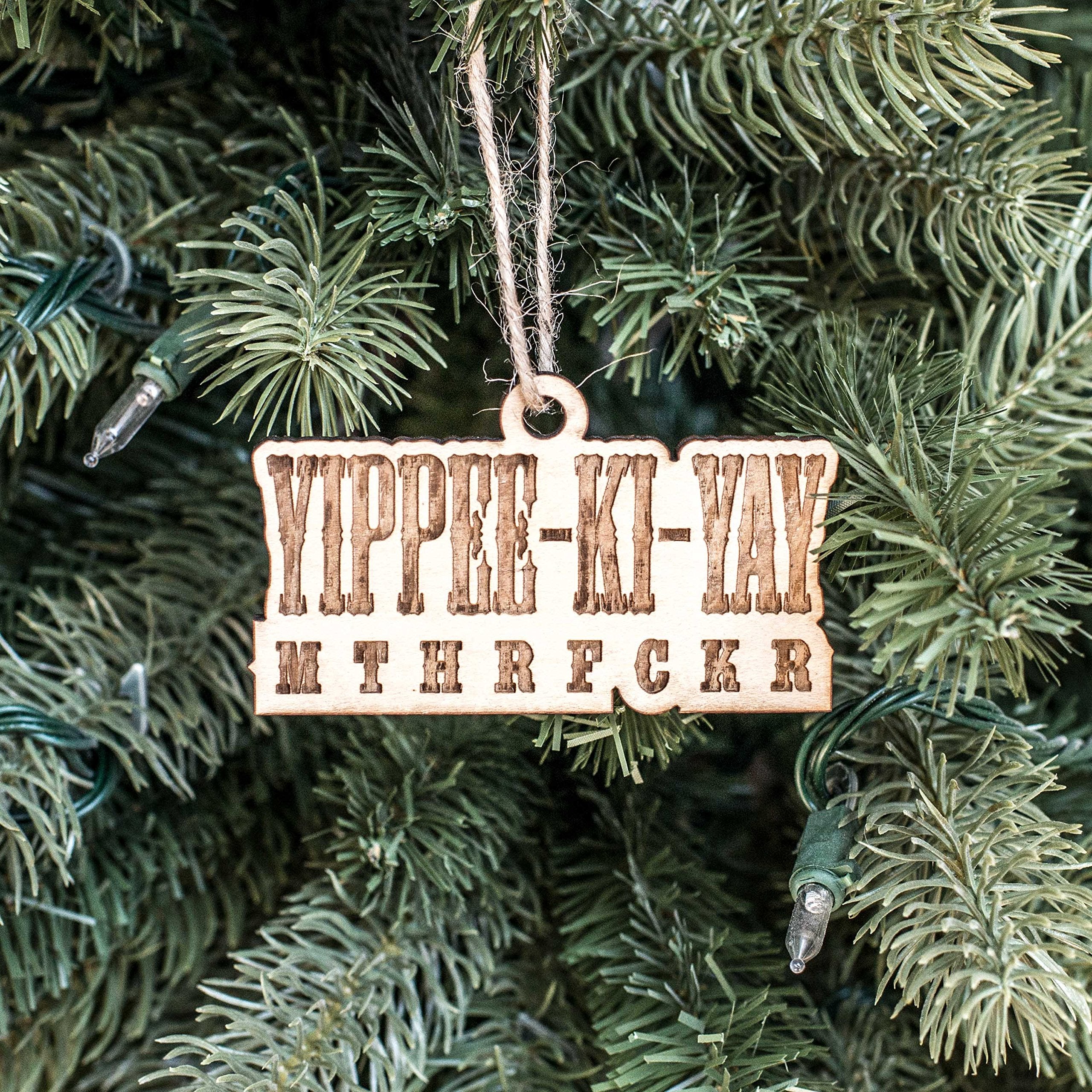 Yippee-Ki-Yay ornament 4x2in maple