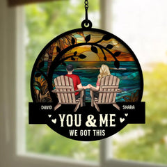 You & Me We Got This suncatcher 4in size wood and acrylic layers