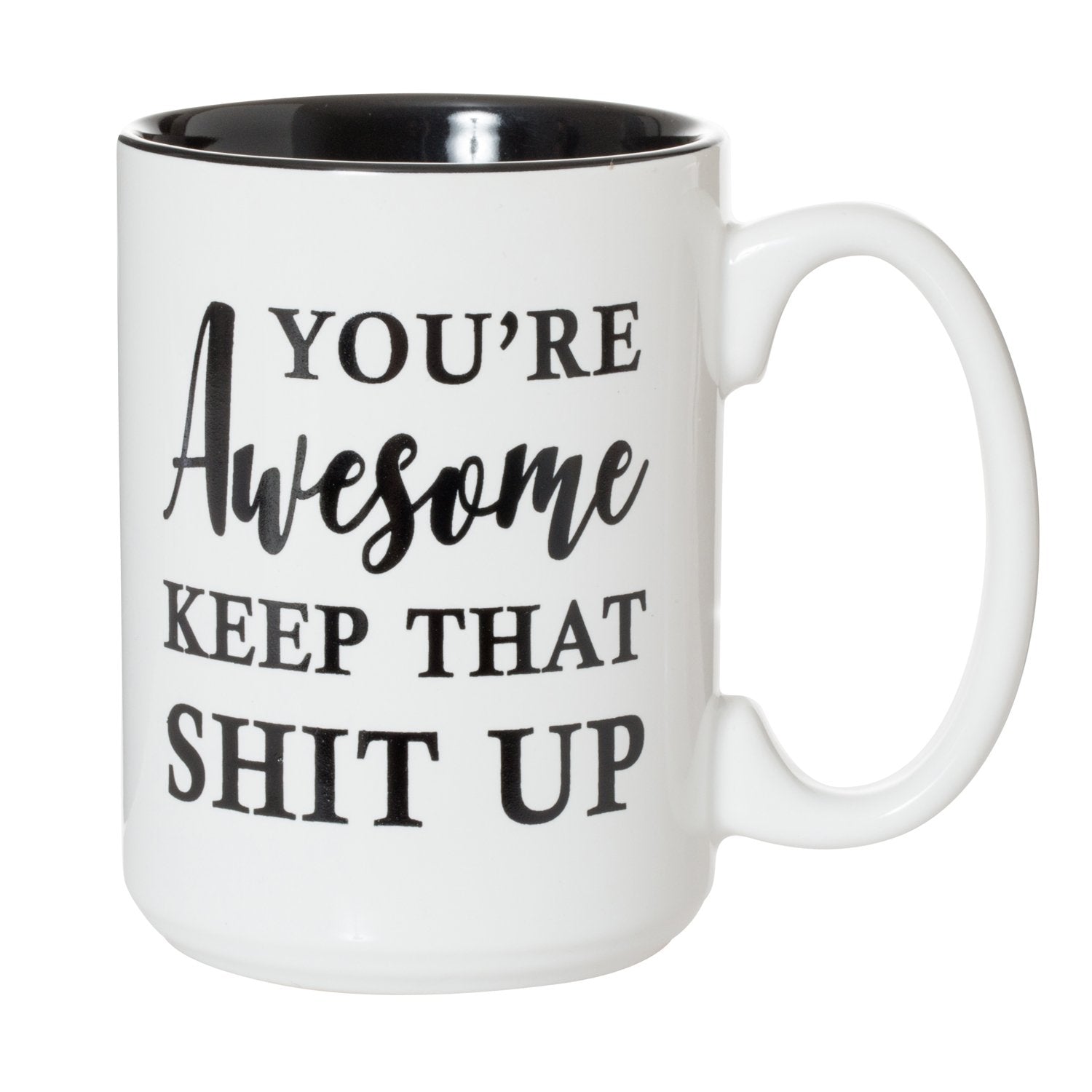 Youre Awesome Keep That Shit Up mug black interior