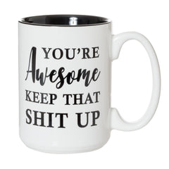 Youre Awesome Keep That Shit Up mug black interior